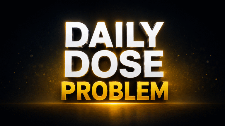 Daily Dose Problems